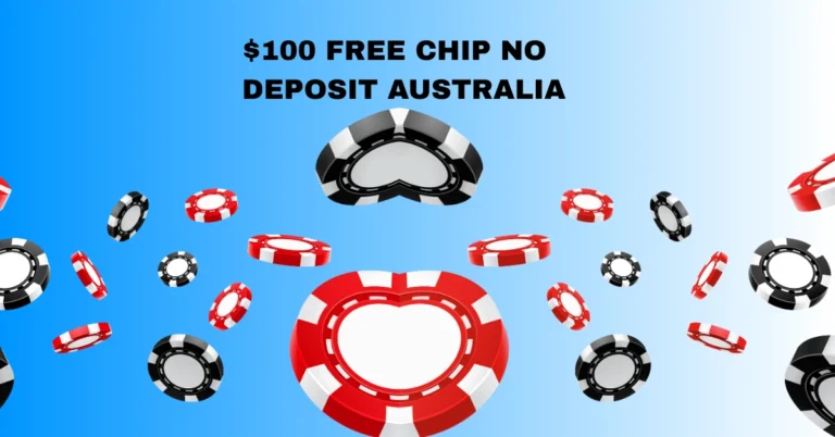 100 Free Chip No Deposit Australia