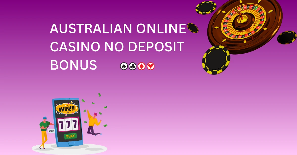 Australian Online Casino No Deposit Bonus