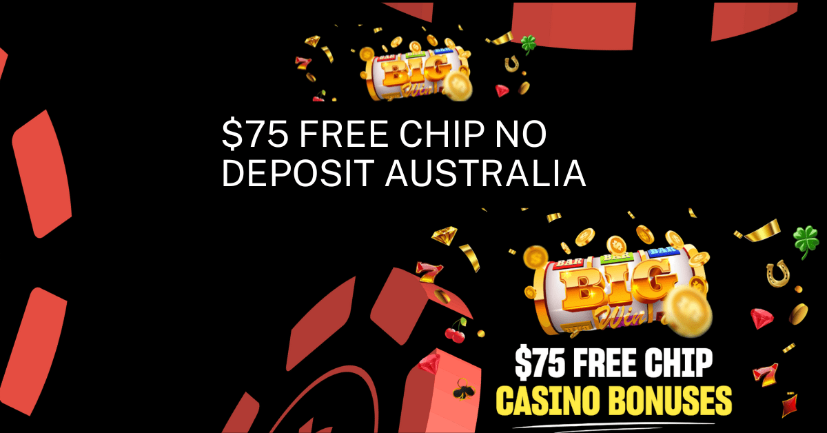 75 Free Chip No Deposit Australia